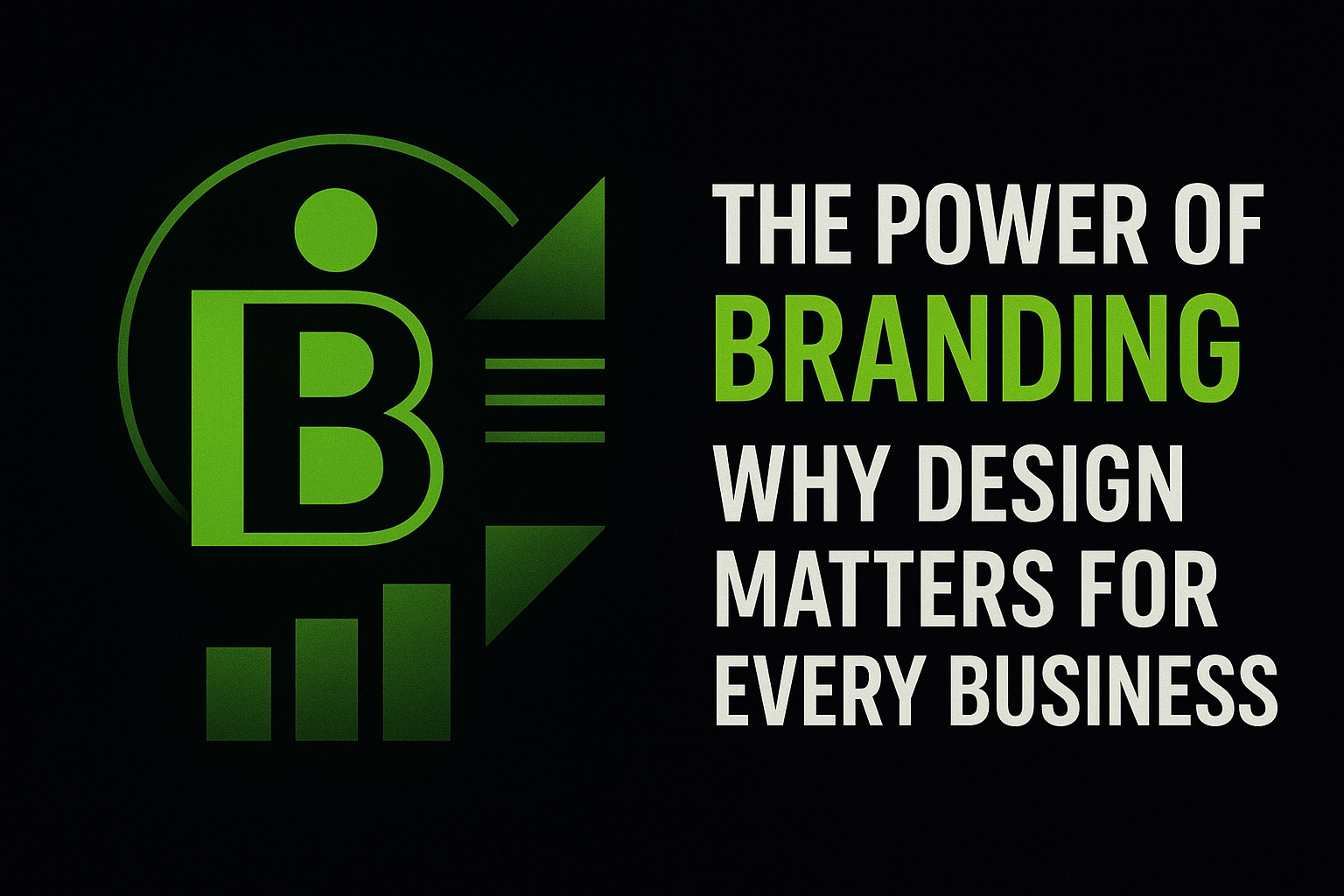 The Power of Branding: Why Design Matters for Every Business